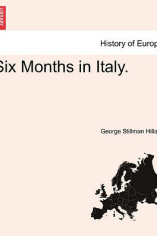 Cover of Six Months in Italy.Vol.I.