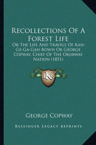 Cover of Recollections of a Forest Life Recollections of a Forest Life