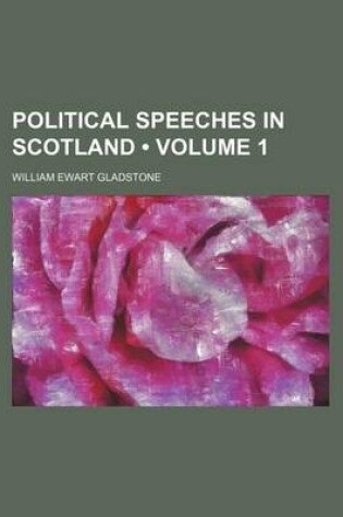 Cover of Political Speeches in Scotland (Volume 1)