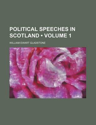 Book cover for Political Speeches in Scotland (Volume 1)