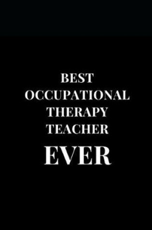 Cover of Best Occupational Therapy Teacher Ever