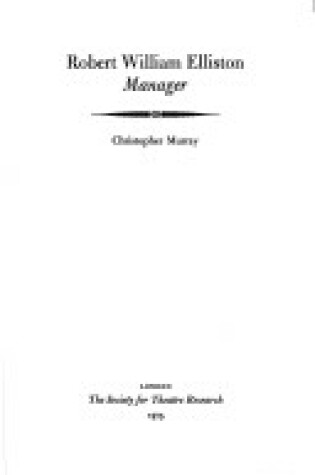 Cover of Robert William Elliston, Manager