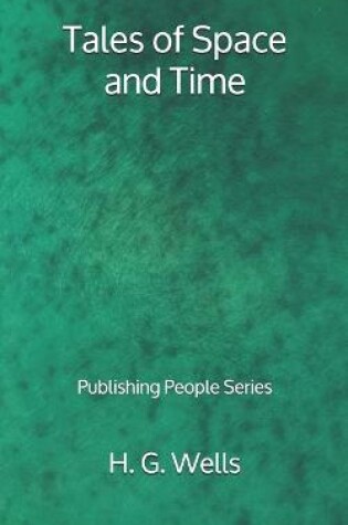 Cover of Tales of Space and Time - Publishing People Series