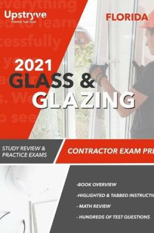 Cover of 2021 Florida Glass and Glazing Contractor Exam Prep