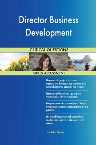 Cover of Director Business Development Critical Questions Skills Assessment