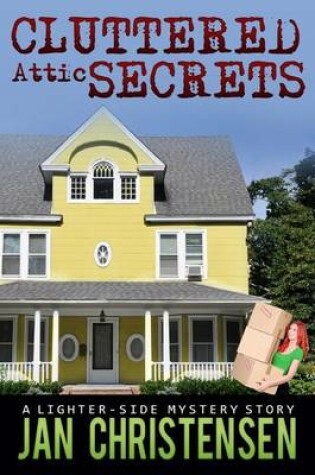 Cover of Cluttered Attic Secrets