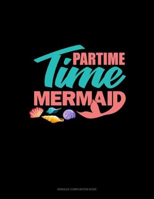 Cover of Part Time Mermaid