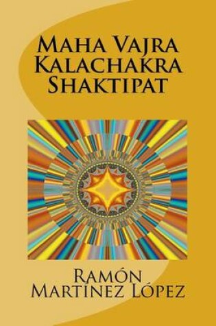 Cover of Maha Vajra Kalachakra Shaktipat