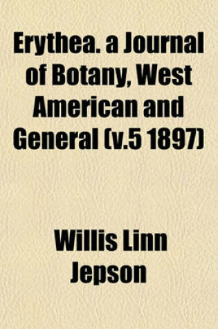 Cover of Erythea. a Journal of Botany, West American and General (V.5 1897)