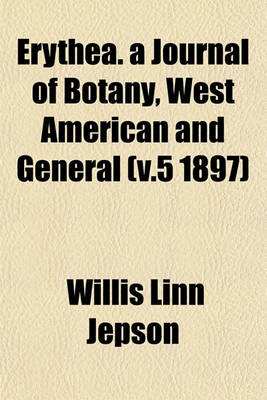 Book cover for Erythea. a Journal of Botany, West American and General (V.5 1897)