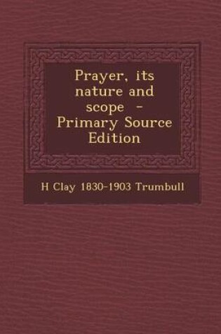 Cover of Prayer, Its Nature and Scope