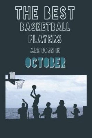 Cover of The Best Basketball Players are born in October journal