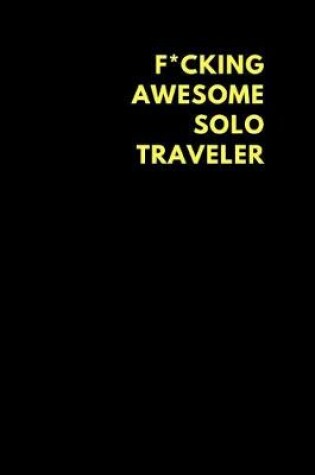 Cover of F*cking Awesome Solo Traveler