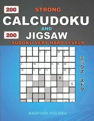 Cover of 200 Strong Calcudoku and 200 Jigsaw Sudoku very hard levels.