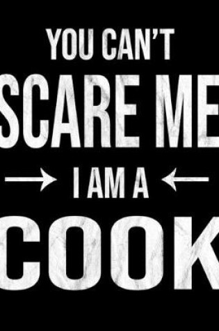 Cover of You Can't Scare Me I'm A Cook