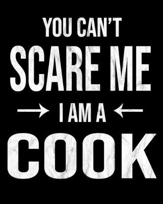 Book cover for You Can't Scare Me I'm A Cook