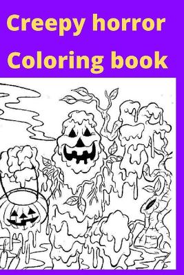 Book cover for Creepy horror Coloring book