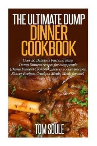 Cover of The Ultimate Dump Dinner Cookbook