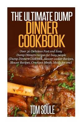 Book cover for The Ultimate Dump Dinner Cookbook