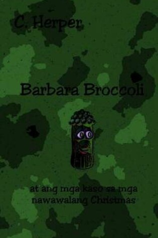 Cover of Barbara Broccoli at Ang MGA Kaso Sa MGA Nawawalang Christmas