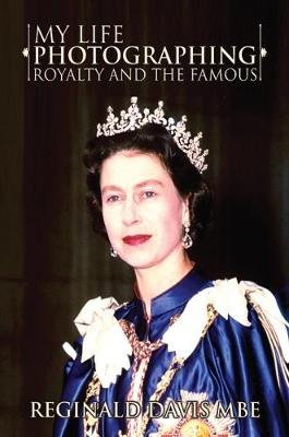 Book cover for My Life Photographing Royalty and the Famous