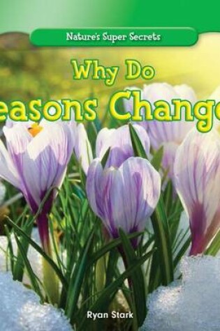 Cover of Why Do Seasons Change?