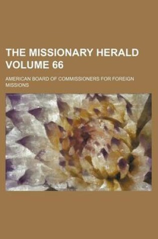 Cover of The Missionary Herald Volume 66