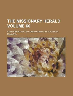 Book cover for The Missionary Herald Volume 66