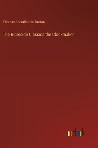 Cover of The Riberside Classics the Clockmaker