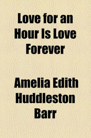 Cover of Love for an Hour Is Love Forever