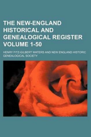 Cover of The New-England Historical and Genealogical Register Volume 1-50