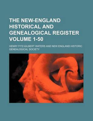 Book cover for The New-England Historical and Genealogical Register Volume 1-50
