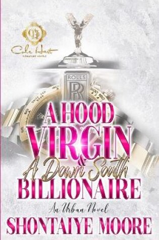Cover of A Hood Virgin & A Down South Billionaire
