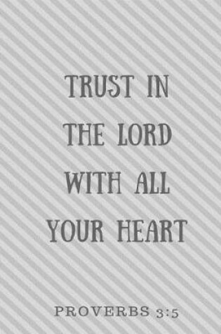 Cover of Trust in the Lord with All of Your Heart