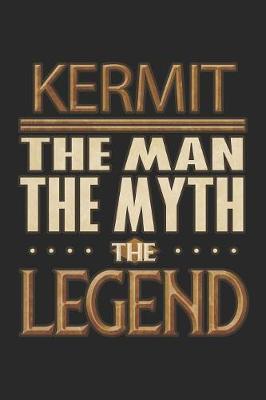 Book cover for Kermit The Man The Myth The Legend