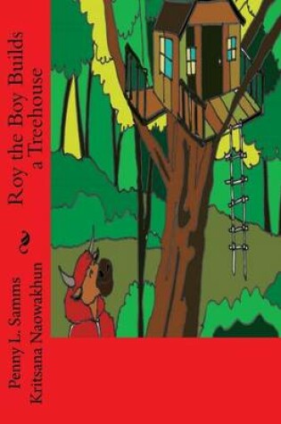 Cover of Roy the Boy Builds a Treehouse