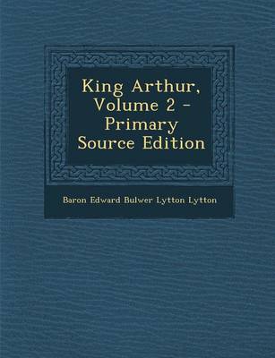 Book cover for King Arthur, Volume 2 - Primary Source Edition