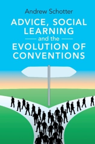 Cover of Advice, Social Learning and the Evolution of Conventions