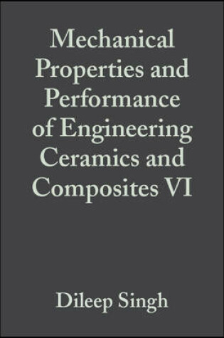 Cover of Mechanical Properties and Performance of Engineering Ceramics and Composites VI