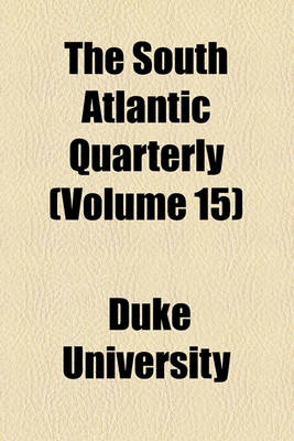 Book cover for The South Atlantic Quarterly Volume 15