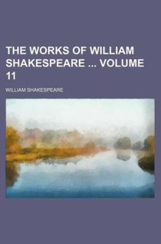 Cover of The Works of William Shakespeare Volume 11