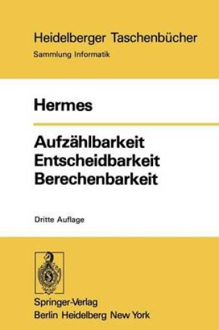 Cover of Aufzahlbarkeit Entscheidbarkeit Berechenbarkeit