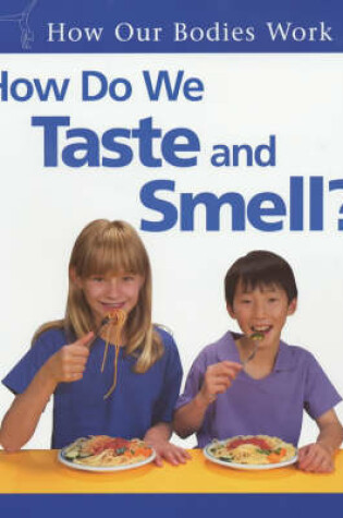 Cover of How Do We Taste and Smell?