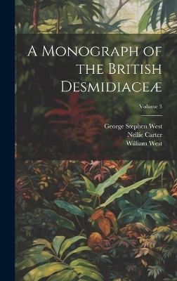 Book cover for A Monograph of the British Desmidiaceæ; Volume 3