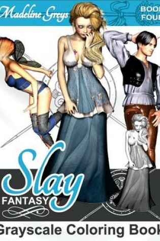 Cover of Slay Fantasy Grayscale Coloring Book Four