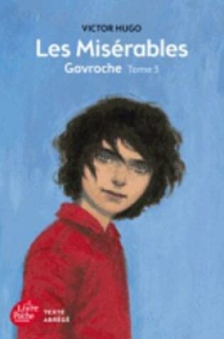 Cover of Les Miserables Tome 3 Gavroche (Texte abrege)