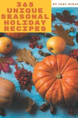 Cover of 365 Unique Seasonal Holiday Recipes