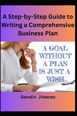 Book cover for A Step-by-Step Guide to Writing a Comprehensive Business Plan