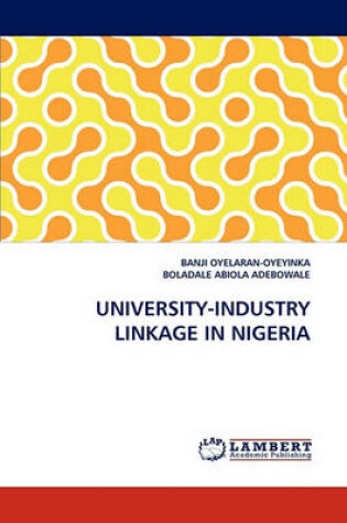 Cover of University-Industry Linkage in Nigeria