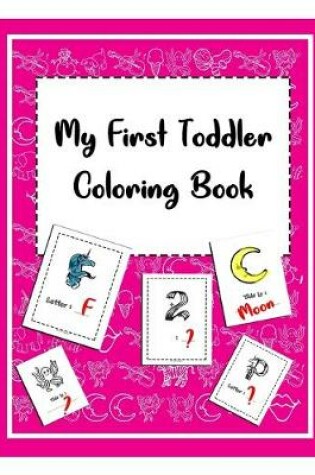 Cover of My First Toddler Coloring Book